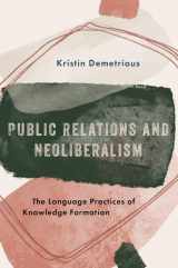 9780190678401-0190678402-Public Relations and Neoliberalism: The Language Practices of Knowledge Formation