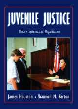 9780139074455-0139074457-Juvenile Justice: Theory, Systems, and Organization