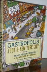 9780231136525-0231136528-Gastropolis: Food and New York City (Arts and Traditions of the Table: Perspectives on Culinary History)