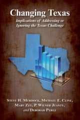 9781623491598-1623491592-Changing Texas: Implications of Addressing or Ignoring the Texas Challenge