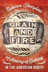 9781469668369-146966836X-Grain and Fire: A History of Baking in the American South