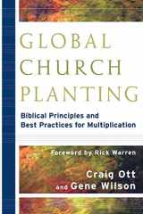 9780801035807-0801035805-Global Church Planting: Biblical Principles and Best Practices for Multiplication