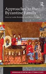 9781409411581-1409411583-Approaches to the Byzantine Family (Birmingham Byzantine and Ottoman Studies)