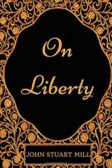 9781975821456-1975821459-On Liberty: By John Stuart Mill - Illustrated