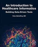 9780128149157-0128149159-An Introduction to Healthcare Informatics: Building Data-Driven Tools