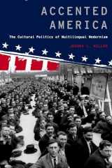9780195337006-019533700X-Accented America: The Cultural Politics of Multilingual Modernism (Modernist Literature and Culture)