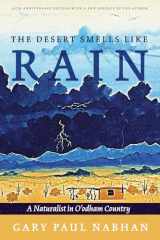 9780816546893-0816546894-The Desert Smells Like Rain: A Naturalist in O'odham Country