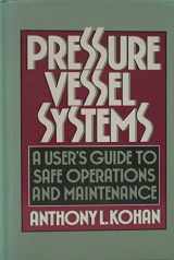 9780070352384-0070352380-Pressure Vessel Systems, a User's Guide to Safe Operation and Maintenance