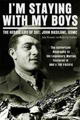 9780312611446-0312611447-I'm Staying with My Boys: The Heroic Life of Sgt. John Basilone, USMC
