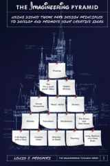 9781941500965-194150096X-The Imagineering Pyramid: Using Disney Theme Park Design Principles to Develop and Promote Your Creative Ideas