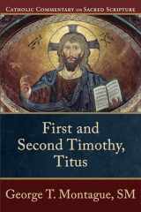 9780801035814-0801035813-First and Second Timothy, Titus: (A Catholic Bible Commentary on the New Testament by Trusted Catholic Biblical Scholars - CCSS) (Catholic Commentary on Sacred Scripture)