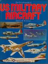 9780861240548-0861240545-Encyclopedia of Us Military Aircraft