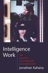 9780231142069-0231142064-Intelligence Work: The Politics of American Documentary (Film and Culture Series)