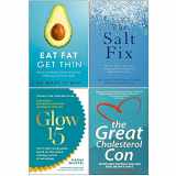 9789123788804-9123788801-Eat Fat Get Thin, The Salt Fix, Glow15, Great Cholesterol Con 4 Books Collection Set