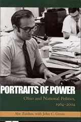 9781931968461-1931968462-Portraits of Power: Ohio and National Politics, 1964-2004 (Law, Politics, and Society)