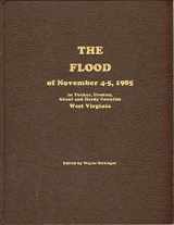 9780870124778-0870124773-THE FLOOD OF NOVEMBER 4-5, 1985 In Tucker, Preston, Grant and Hardy Counties West Virginia
