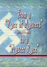 9780996416399-0996416390-From a "Race of Masters" to a "Master Race": 1948 to 1848 (Eugenics Anthology)