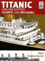 9781848321106-1848321104-Shipcraft 18 - Titanic and her Sisters Olympic and Britannic