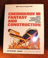 9780312403133-0312403135-Chernikhov: Fantasy and Construction (Architectural Design Profile)