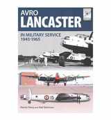 9781473827240-1473827248-Avro Lancaster 1945-1964: In British, Canadian and French Military Service (FlightCraft)