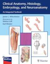 9781626234116-1626234116-Clinical Anatomy, Histology, Embryology, and Neuroanatomy: An Integrated Textbook