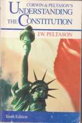 9780030711763-0030711762-Corwin & Peltason's Understanding the Constitution