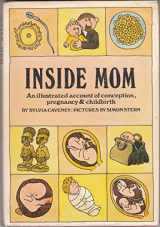 9780312418779-0312418779-Inside Mom: An Illustrated Account of Conception, Pregnancy, and Childbirth