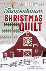 9781644031841-1644031841-The Tannenbaum Christmas Quilt: Third Novel in the Door County Quilts Series (Volume 3) (Door County Quilt Series, 3)