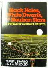 9780471873174-0471873179-Black Holes, White Dwarfs and Neutron Stars: The Physics of Compact Objects