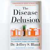 9781483003405-148300340X-The Disease Delusion: Conquering the Causes of Chronic Illness for a Healthier, Longer, and Happier Life