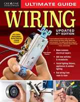 9781580115759-1580115756-Ultimate Guide: Wiring, 9th Updated Edition (Creative Homeowner) DIY Residential Home Electrical Installations and Repairs - New Switches, Outdoor Lighting, LED, Step-by-Step Photos (Ultimate Guides)
