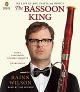 9781611763379-1611763371-The Bassoon King: My Life in Art, Faith, and Idiocy