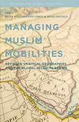 9781137434869-1137434864-Managing Muslim Mobilities: Between Spiritual Geographies and the Global Security Regime (Religion and Global Migrations)