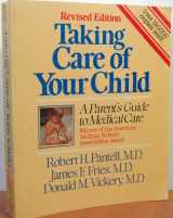 9780201082784-0201082780-Taking Care Of Your Child: A Parents' Guide To Medical Care, Revised Edition