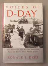 9780807119020-0807119024-Voices of D-Day: The Story of the Allied Invasion Told by Those Who Were There (Eisenhower Center Studies on War and Peace)