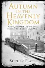 9780857897688-0857897683-Autumn in the Heavenly Kingdom: China, The West and the Epic Story of the Taiping Civil War
