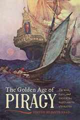 9780820353265-0820353264-The Golden Age of Piracy: The Rise, Fall, and Enduring Popularity of Pirates
