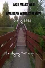 9780990581581-0990581586-East Meets West American Writers Review Spring Edition 2015