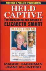 9780739436073-0739436074-HELD CAPTIVE The Kidnapping and Rescue of Elizabeth Smart
