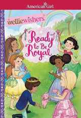 9781683372110-1683372115-Ready to be Royal (American Girl® WellieWishers™)