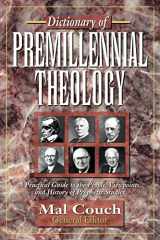 9780825424106-0825424100-Dictionary of Premillennial Theology