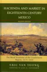 9780742553590-0742553590-Hacienda and Market in Eighteenth-Century Mexico: The Rural Economy of the Guadalajara Region, 1675-1820 (Latin American Silhouettes)