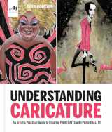 9781580935647-1580935648-Understanding Caricature: An Artist's Practical Guide to Creating Portraits with Personality