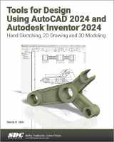 9781630575915-1630575917-Tools for Design Using AutoCAD 2024 and Autodesk Inventor 2024: Hand Sketching, 2D Drawing and 3D Modeling