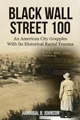 9781681791791-168179179X-Black Wall Street 100: An American City Grapples With Its Historical Racial Trauma