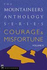 9780898868265-0898868262-Courage and Misfortune: The Mountaineers Anthology Series