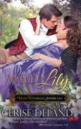 9781953878120-1953878121-Wild Lily: Those Notorious Americans, Book 1, Steamy Family Saga of the Gilded Age and Edwardian Era