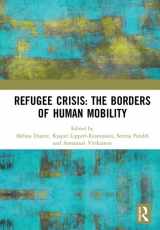 9780815382843-0815382847-Refugee Crisis: The Borders of Human Mobility: The Borders of Human Mobility