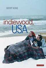 9781845118266-184511826X-Indiewood, USA: Where Hollywood meets Independent Cinema (International Library of Cultural Studies)