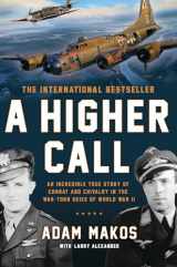 9780425252864-0425252868-A Higher Call: An Incredible True Story of Combat and Chivalry in the War-Torn Skies of World War II